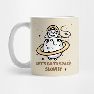 Let's go to space slowly Mug